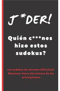 J*der! Quién C***nes Hizo Estos Sudokus?