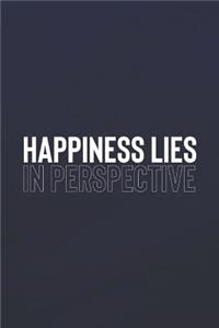 Happiness Lies In Perspective