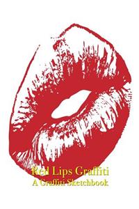 Red Lips Graffiti - A Graffiti Sketchbook