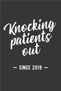 Knocking Patients Out Since 2019