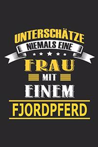 Unterschätze niemals eine Frau mit einem Fjordpferd