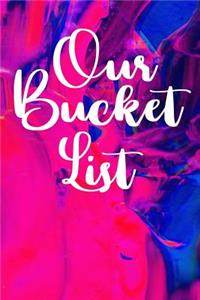 Our Bucket List