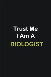 Trust Me I Am A Biologist