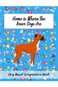 Home Is Where The Boxer Dogs Are