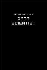 Trust Me, I'm a Data Scientist