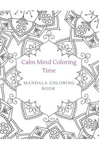Calm Mind Coloring Time Mandala Coloring Book