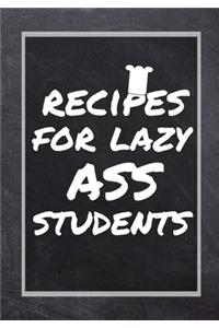 Recipes For Lazy Ass Students