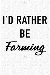 I'd Rather Be Farming
