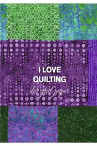 I Love Quilting Dot Grid Paper