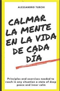 Calmar La Mente En La Vida de Cada Día