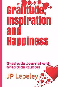 Gratitude, Inspiration and Happiness