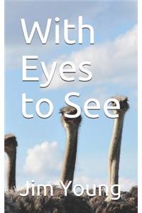 With Eyes to See