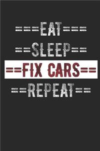 Eat Sleep Fix Cars Repeat