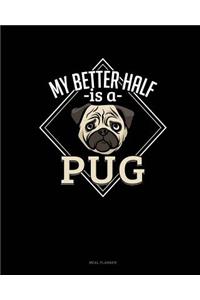 My Better Half Is a Pug