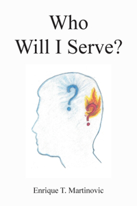 Who Will I Serve?