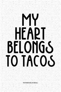 My Heart Belongs To Tacos