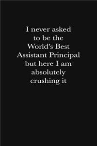 I Never Asked To Be The World's Best Assistant Principal