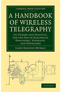 Handbook of Wireless Telegraphy