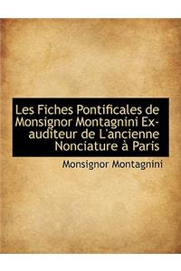 Les Fiches Pontificales de Monsignor Montagnini Ex-Auditeur de L'Ancienne Nonciature Paris