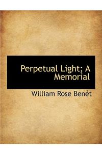 Perpetual Light; A Memorial
