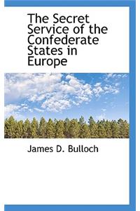 The Secret Service of the Confederate States in Europe