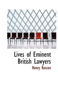 Lives of Eminent British Lawyers