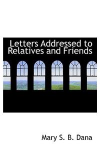 Letters Addressed to Relatives and Friends