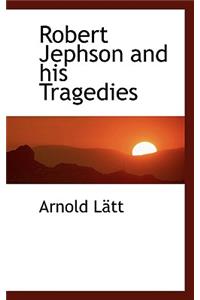 Robert Jephson and His Tragedies
