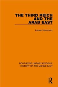 Third Reich and the Arab East