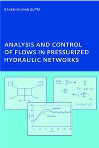 Analysis and Control of Flows in Pressurized Hydraulic Networks