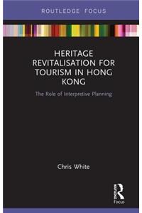 Heritage Revitalisation for Tourism in Hong Kong