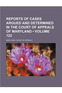 Reports of Cases Argued and Determined in the Court of Appeals of Maryland (Volume 122)