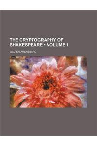 The Cryptography of Shakespeare (Volume 1)