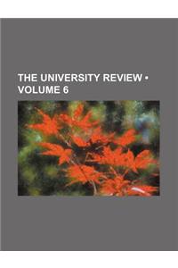 The University Review (Volume 6)