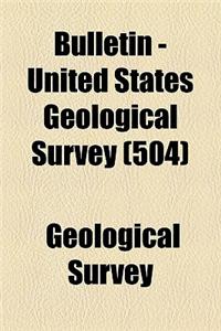 Bulletin - United States Geological Survey (504)