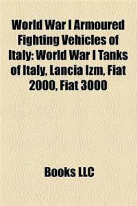World War I Armoured Fighting Vehicles of Italy