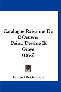 Catalogue Raisonne de L'Oeuvre