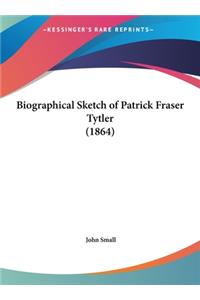 Biographical Sketch of Patrick Fraser Tytler (1864)