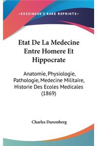 Etat de La Medecine Entre Homere Et Hippocrate