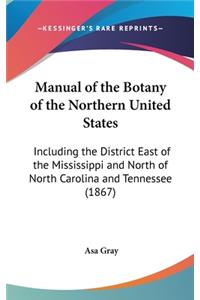 Manual of the Botany of the Northern United States