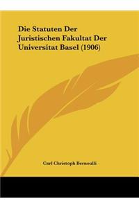 Die Statuten Der Juristischen Fakultat Der Universitat Basel (1906)