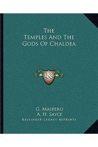 The Temples and the Gods of Chaldea