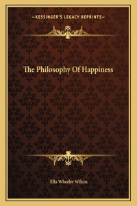 The Philosophy of Happiness