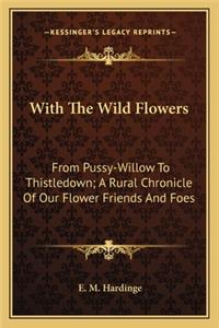 With the Wild Flowers