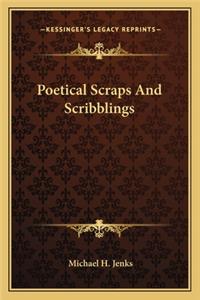 Poetical Scraps And Scribblings