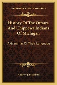 History Of The Ottawa And Chippewa Indians Of Michigan