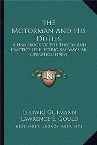 Motorman and His Duties the Motorman and His Duties