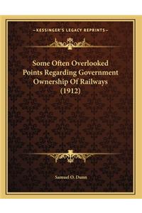 Some Often Overlooked Points Regarding Government Ownership Of Railways (1912)