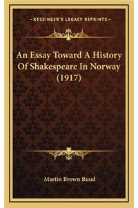 An Essay Toward A History Of Shakespeare In Norway (1917)