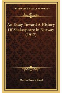 Essay Toward A History Of Shakespeare In Norway (1917)